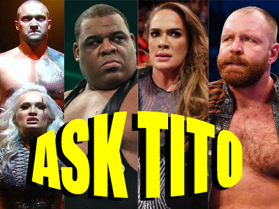 ASK TITO:  WWE Releases of Keith Lee, Karrion Kross, Nia Jax, and Others, Jox Moxley Needing Time Off from AEW, and More