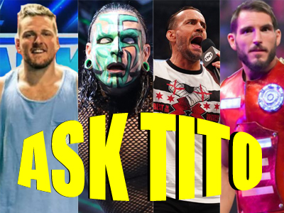 ASK TITO:  Pat McAfee’s Greatness, WWE’s NIL Program, Jeff Hardy’s Release, CM Punk vs. MJF, Johnny Gargano’s Future, and More