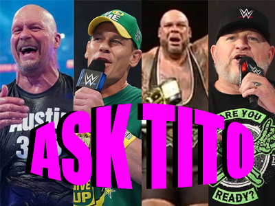 ASK TITO:  Follow-Up on Triple H Column, Austin or Cena at Wrestlemania?, Tyrus as NWA Champ, Road Dogg, & More