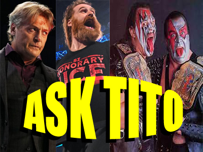 ASK TITO:  William Regal Leaving AEW for WWE?, Sami Zayn/Bloodline, Demolition in WWE Hall of Fame?, and More