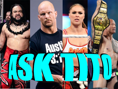 ASK TITO:  Wrestlemania 17 vs. 40 Debate, Jacob Fatu, The Rock, Edge, Ronda Rousey, and Much More