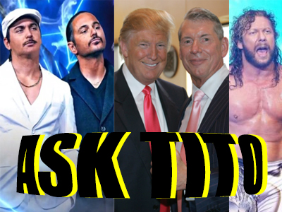 ASK TITO:  Young Bucks Worth in AEW, Vince McMahon Shares, Kenny Omega, Hardys, Jinder, and More