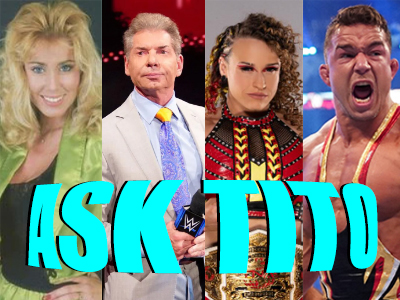 ASK TITO:  Chad Gable, Vince McMahon/DOJ, Missy Hyatt & Jim Ross, WWE & TNA, and More